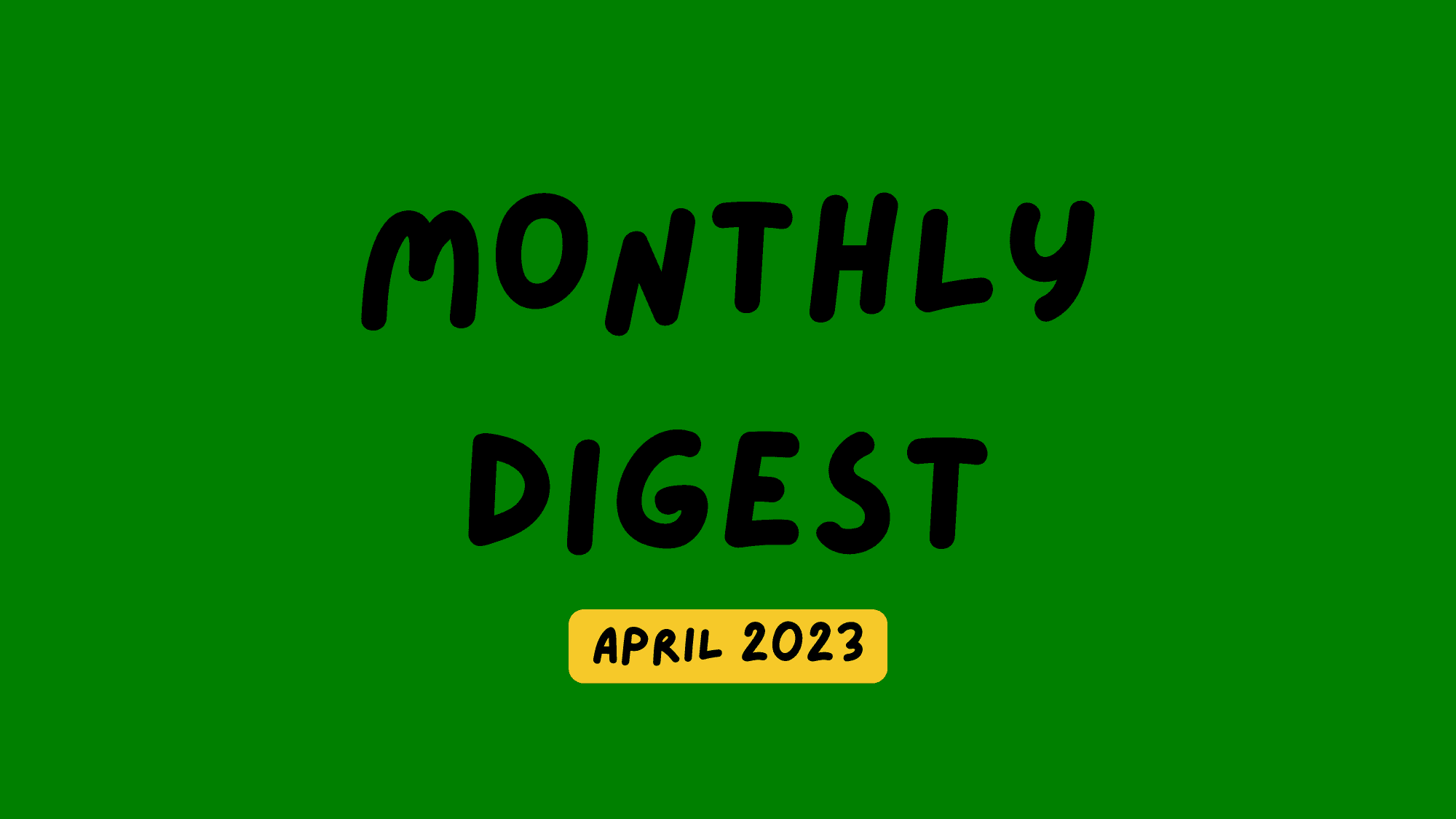 ๐ฐ Monthly digests: April 2023